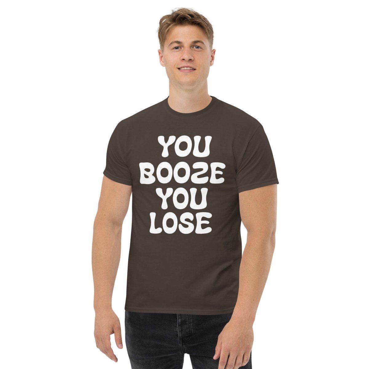 You Booze, You Lose - Men's Classic Statement Tee - Clean & Sober